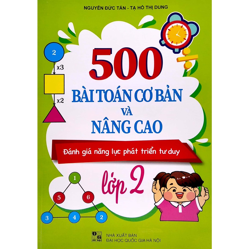 Sách 500 Bài Toán Cơ Bản Và Nâng Cao Lớp 2 (Đánh Giá Năng Lực Phát Triển Tư Duy)
