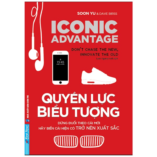 Sách - Quyền Lực Biểu Tượng - Đừng Đuổi Theo Cái Mới, Hãy Biến Cái Hiện Có Trở Nên Xuất Sắc - 8935086855416