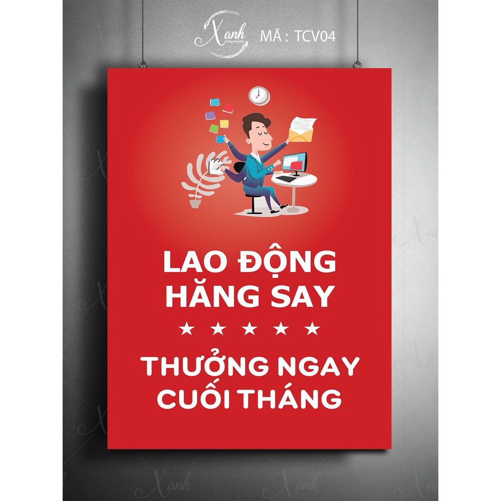 Tranh cổ động văn phòng công ty LAO ĐỘNG HĂNG SAY THƯỞNG NGAY CUỐI THÁNG
