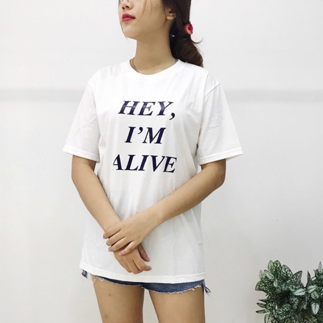 Áo thun tay cộc hey im alive