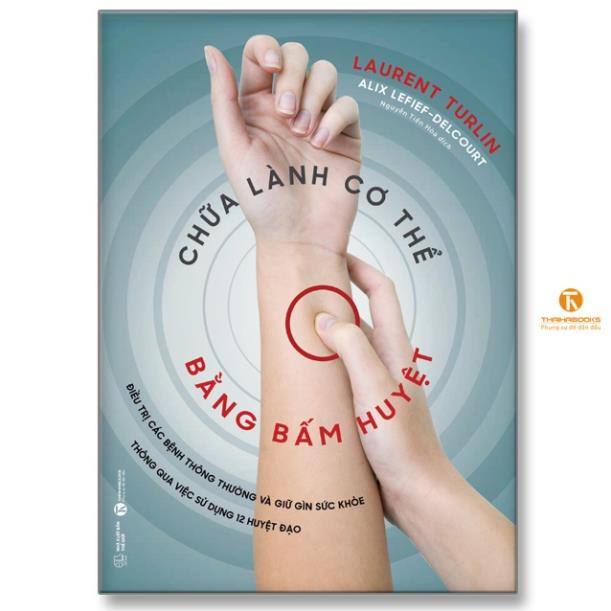 Sách - Chữa lành cơ thể bằng bấm huyệt - Thái Hà