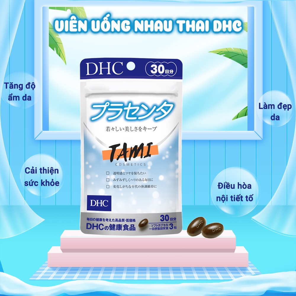 Viên uống nhau thai DHC Placenta Nhật Bản thực phẩm chức năng làm đẹp da ngăn ngừa lão hóa  gói 30 ngày TM-DHC-PLA30