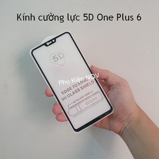 One Plus 6|| Kính Cường lực 5D Full màn hình One Plus 6