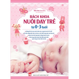 Sách - bách khoa nuôi dạy trẻ từ 0 - 3 tuổi