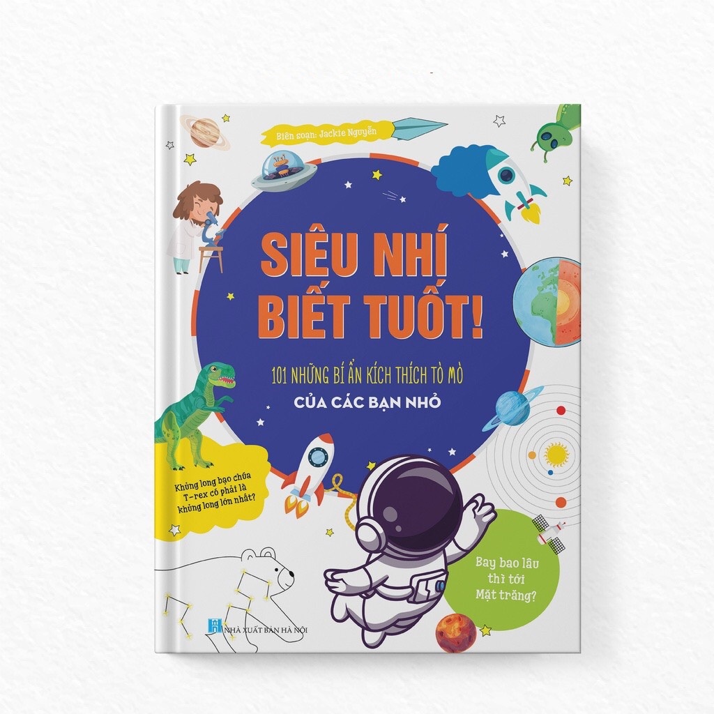 Sách - Siêu Nhí Biết Tuốt - 101 Bí Ẩn Tò Mò Của Các Bạn Nhỏ