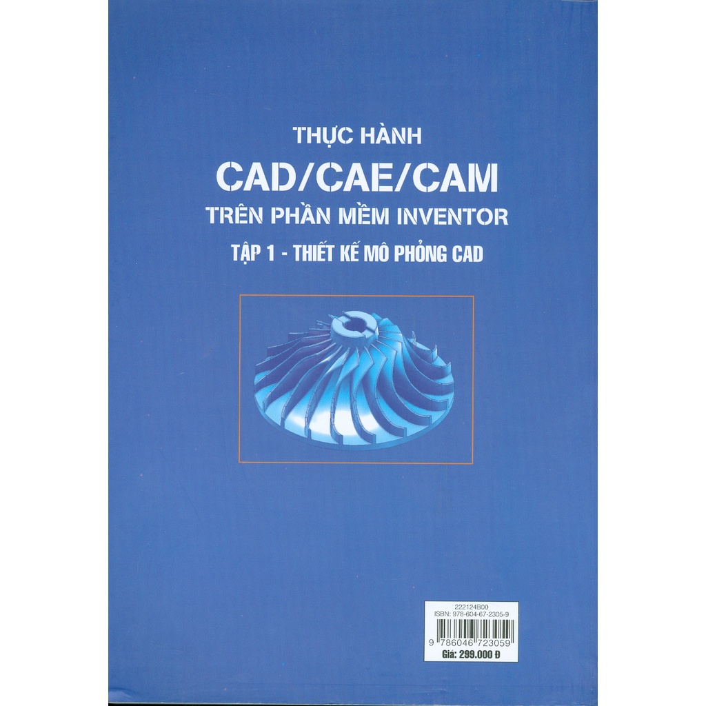 Sách - Thực Hành CAD/CAE/CAM Trên Phần Mềm Inventor - Tập 1: Thiết Kế Mô Phỏng CAD