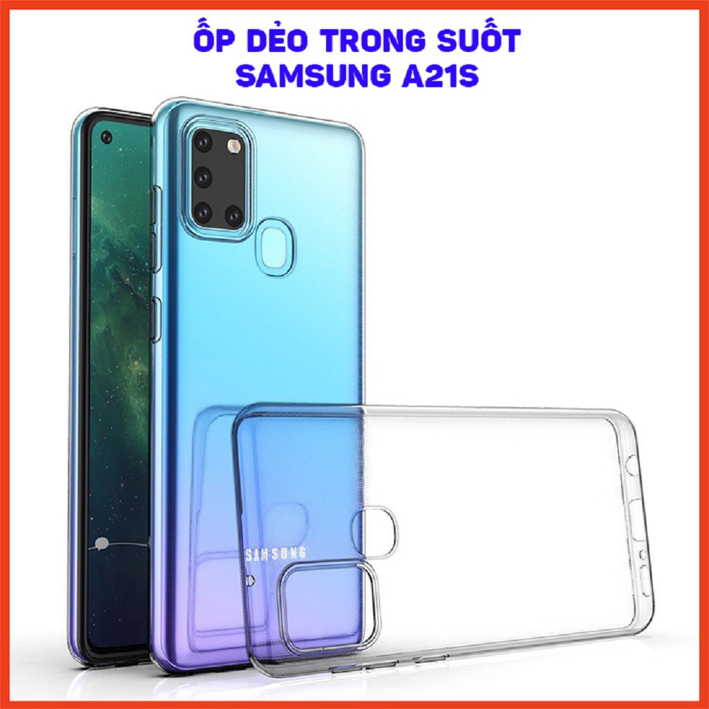 Ốp SAMSUNG A21S TRONG SUỐT KHÔNG Ố MÀU, ốp SAMSUNG A21S chống trầy xước, chống va đập, chống bẩn điện thoại tayoshop2