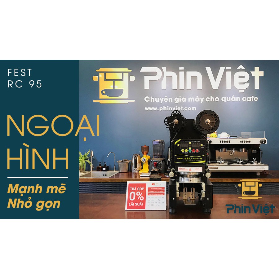 [CHÍNH HÃNG - GIÁ RẺ] Máy dập nắp cốc ép miệng ly tự động Fest RC 95 - máy cho quán trà sữa trà chanh