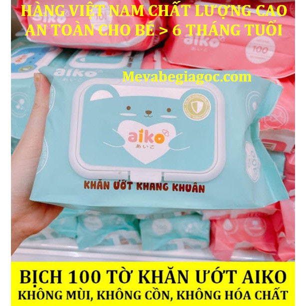 (Made in Việt Nam) Bịch 100 tờ Khăn ướt Aiko không mùi phù hợp cho Bé trên 6 tháng tuổi (Màu xanh)