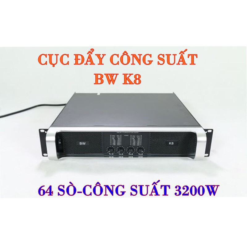 Cục đẩy công suất BW - K8, 64 sò, công suất 800W/4 kênh, tổng công suất 3200W