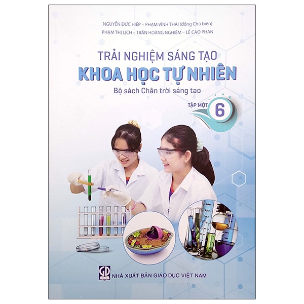 Sách Trải Nghiệm Sáng Tạo Khoa Học Tự Nhiên Lớp 6 - Tập 1 (Bộ Sách Chân Trời Sáng Tạo)