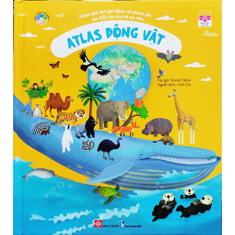 Sách thiếu nhi - Atlas động vật - Dành cho độ tuổi 6 đến 12