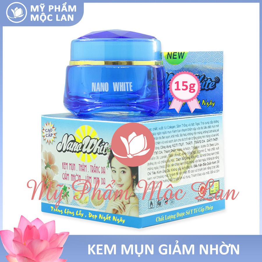 Kem mụn thâm, trắng da, giảm nhờn, làm mịn da - Kem Nano white 15gr - Mỹ phẩm Mộc Lan (KNANOMUN15)