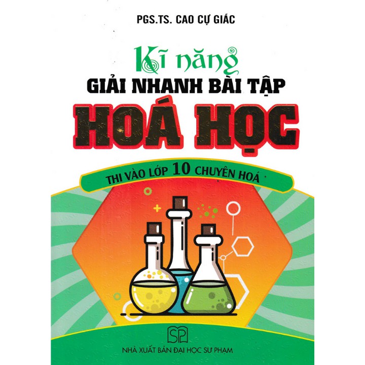 Sách - Kĩ năng giải nhanh bài tập Hóa Học thi vào lớp 10 chuyên Hóa