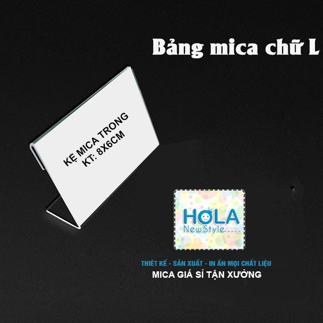 Kệ mica chữ L, chức danh, , nhãn ghi chú menu mica , bảng giá sản phẩm, tên sản phẩm.