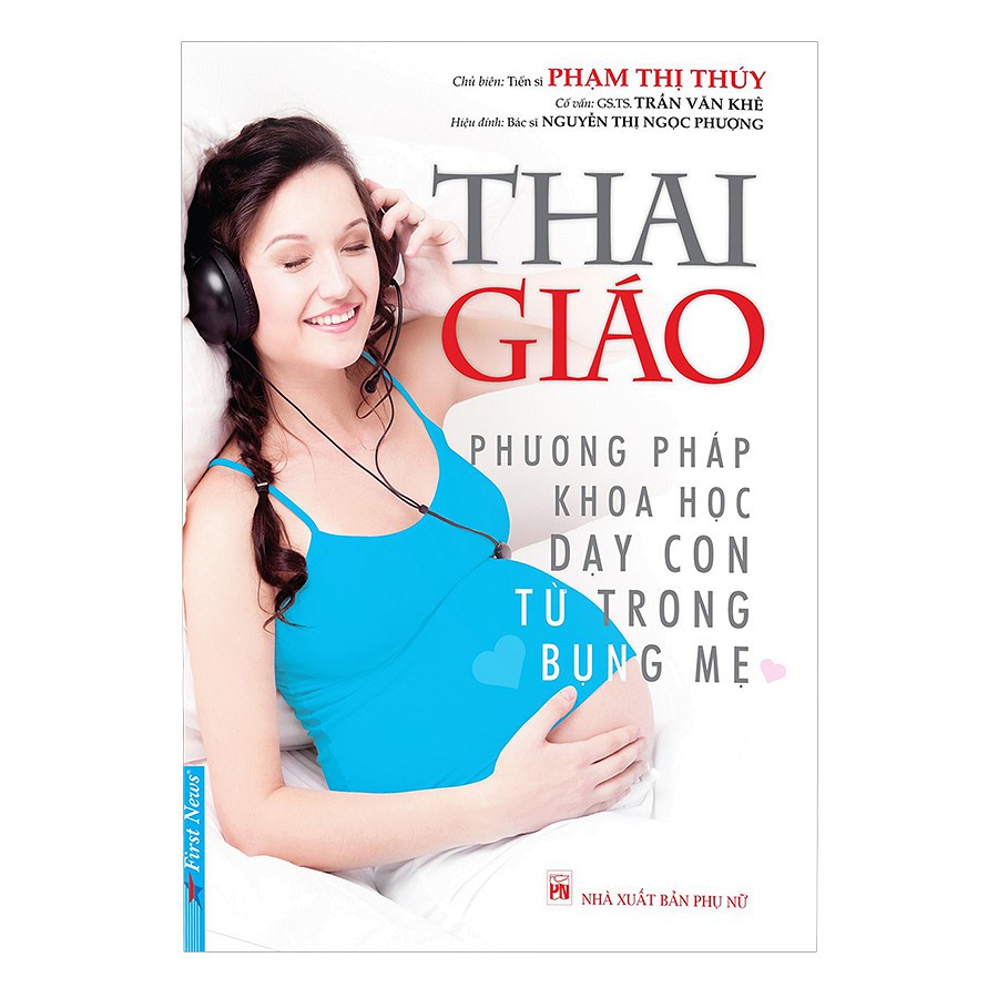 [ Sách ] Thai Giáo - Phương Pháp Khoa Học Dạy Con Từ Trong Bụng Mẹ (Tái Bản)