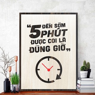 Tranh Động Lực Gỗ decor quà tặng doanh nghiệp “đến sớm 5 phút được gọi là đúng giờ” Mẫu:VIAN27.