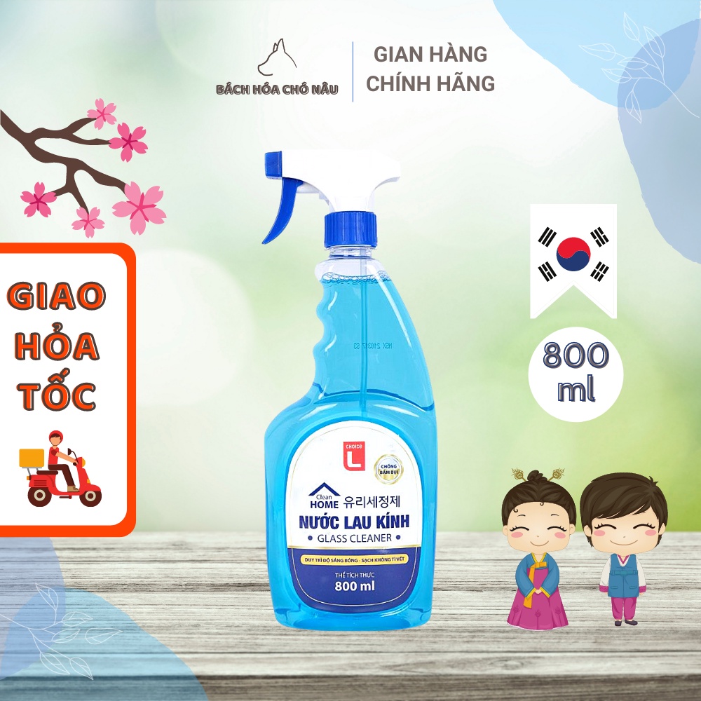 Nước Lau Kính Hàn Quốc Clean Home Choice L 800ML/ Chai Siêu Sạch Siêu Tiết Kiệm [ Hàng Mới Chính Hãng]