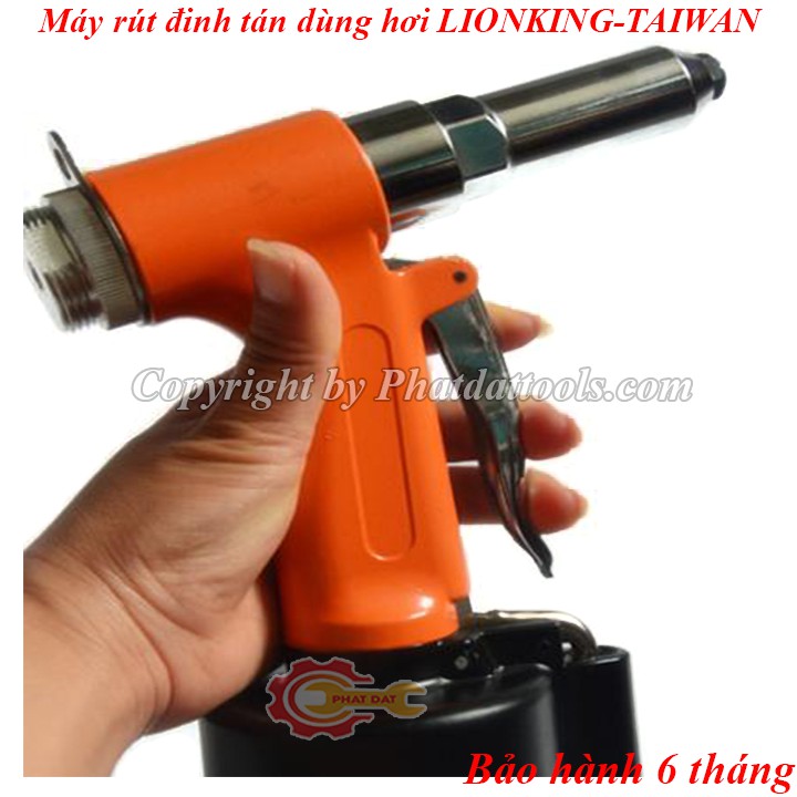 Máy rút đinh tán inox,nhôm dùng hơi LIONKING-Made in Đài Loan-Bảo hành chính hãng 6 tháng