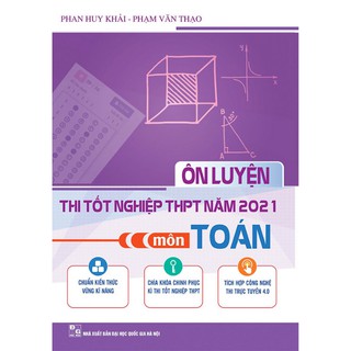 Sách - Ôn luyện thi tốt nghiệp THPT năm 2021 môn Toán