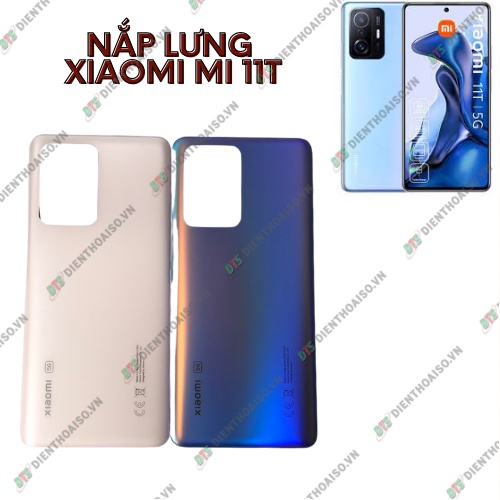 Nắp lưng xiaomi mi 11t 5g đủ màu