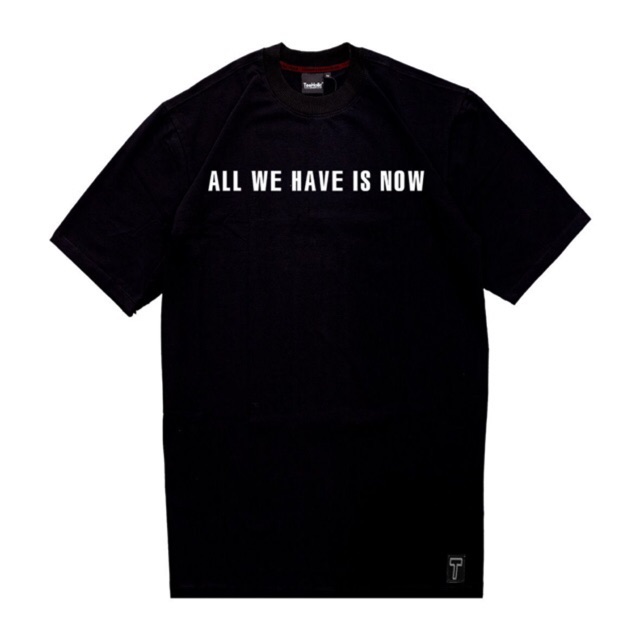 Áo thun Unisex in chữ ALL WE HAVE IS NOW