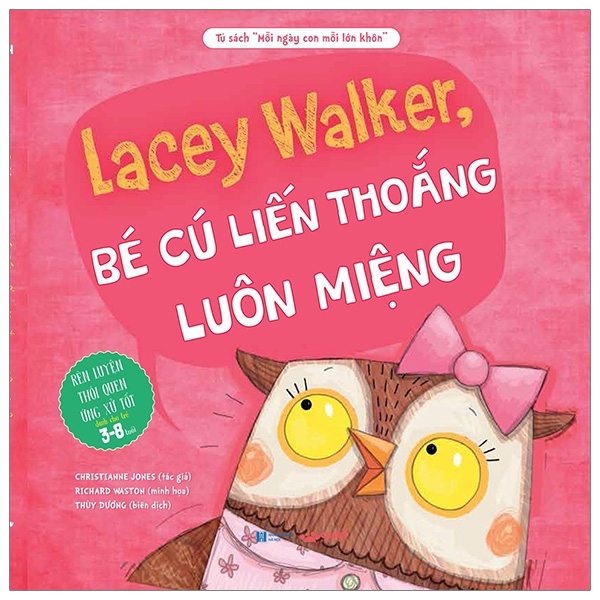 Sách - Mỗi Ngày Con Mỗi Lớn Khôn - Lacey Walker, Bé Cú Liếng Thoắng Luôn Miệng
