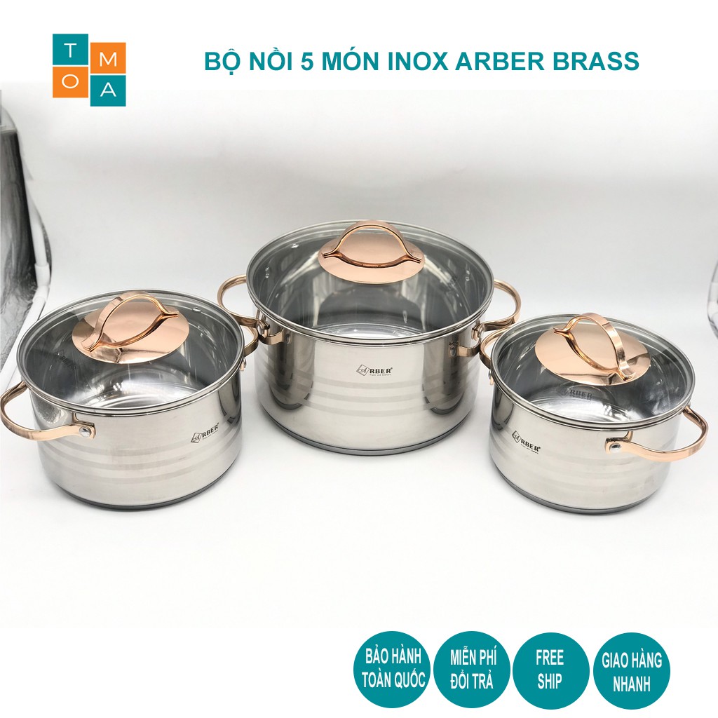 BỘ NỒI INOX 5 MÓN ARBER BRASS GERMANY - HÀNG CHÍNH HÃNG BẢO HÀNH 12 THÁNG, BO NOI INOX CAO CẤP ĐỨC