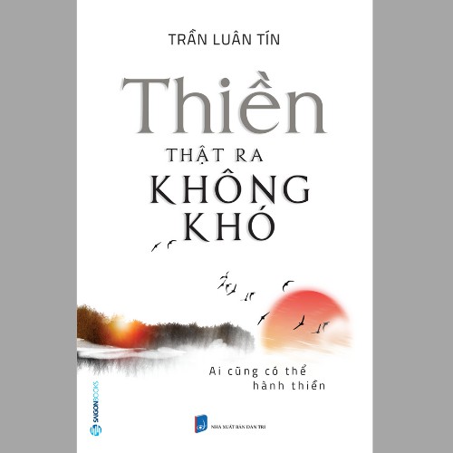 SÁCH Thiền thật ra không khó - Tác giả Trần Luân Tín