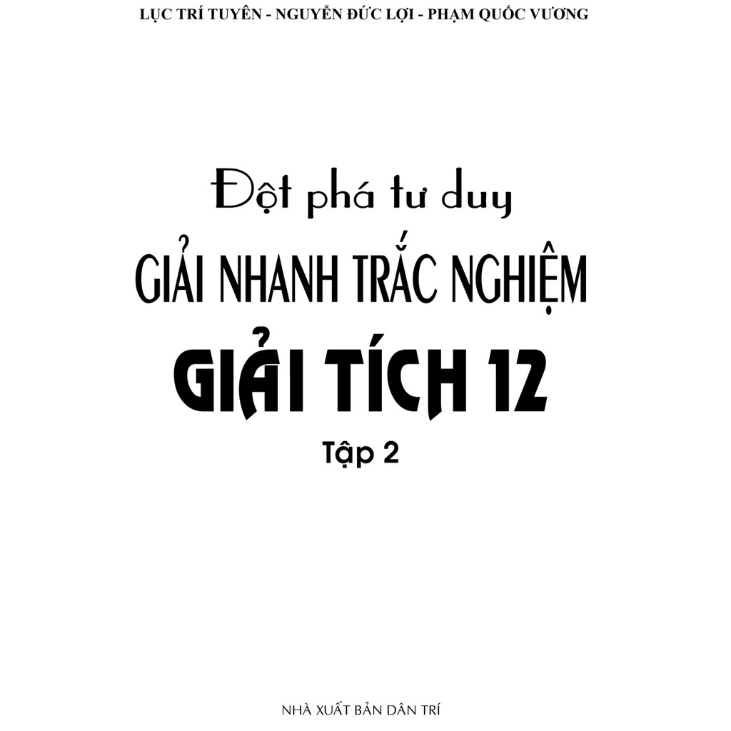 Sách - Đột Phá Tư Duy Giải Nhanh Trắc Nghiệm Giải Tích 12 - Tập 2