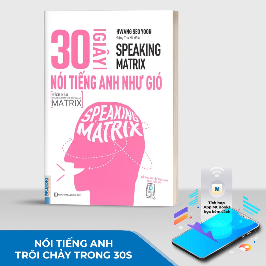 Sách - Speaking Matrix - 30 Giây Nói Tiếng Anh Như Gió Tặng Video Hack Não 6000 từ vựng tiếng Anh