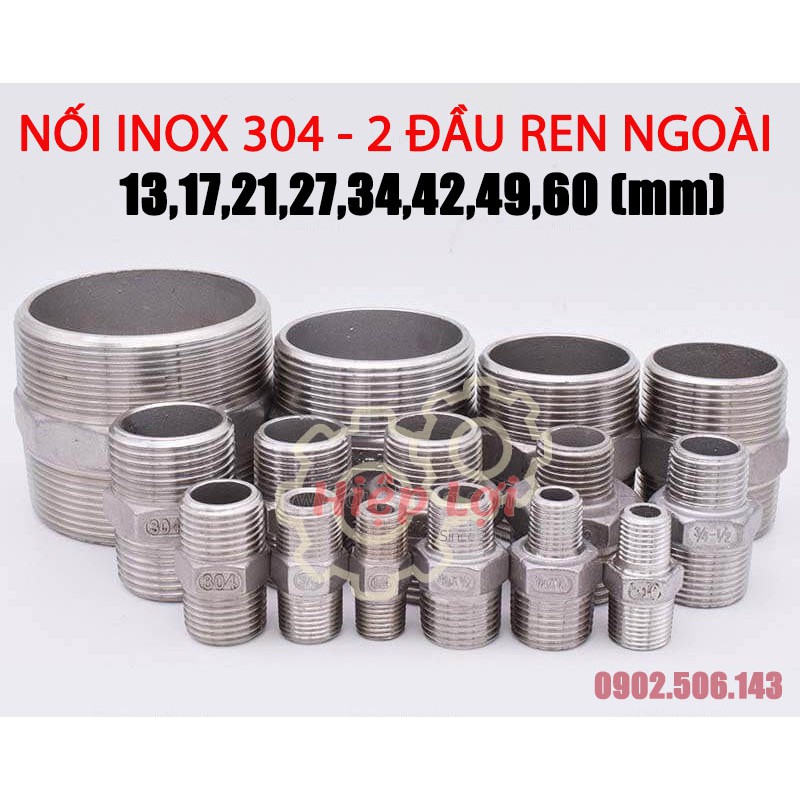 NỐI INOX 304 2 ĐẦU REN 13/17/21/27/34/42/49/60