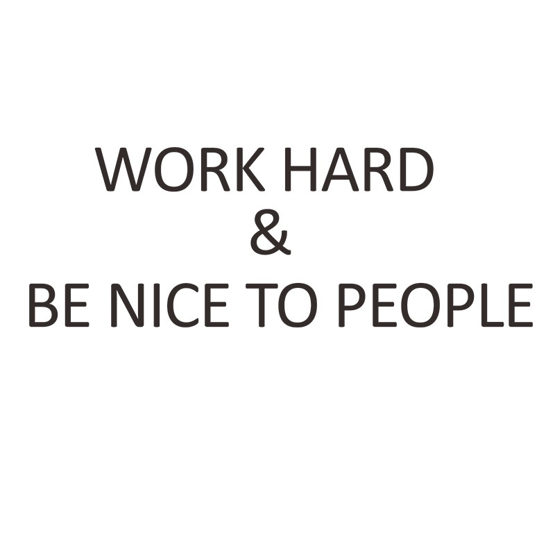 Miếng dán trang trí tường hình câu nói tiếng anh Work Hard &amp; Be Nice To People