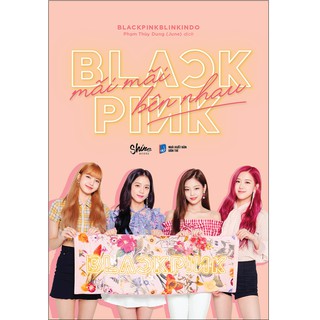 Sách AZ - BLACKPINK - Mãi Mãi Bên Nhau