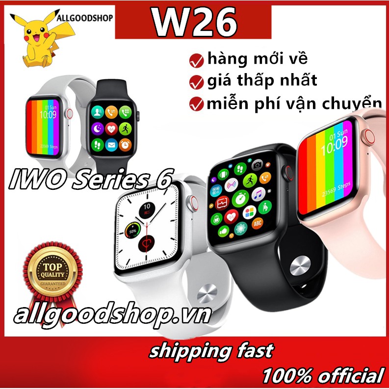 [COD]Đồng Hồ Thông Minh Watch 6 Series 6 W26 bluetooth Theo dõi sức khỏe Kháng nước IP68 thông tin trên phần mô tả