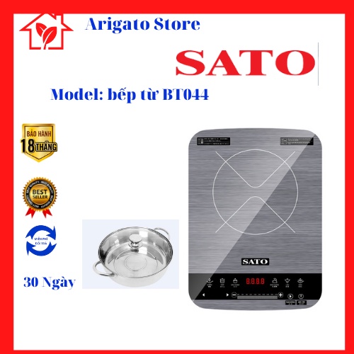 Bếp từ đơn SATO BT044 (Tặng kèm nồi lẩu inox), BẢO HÀNH 12 THÁNG, CÔNG NGHỆ NHẬT BẢN.\