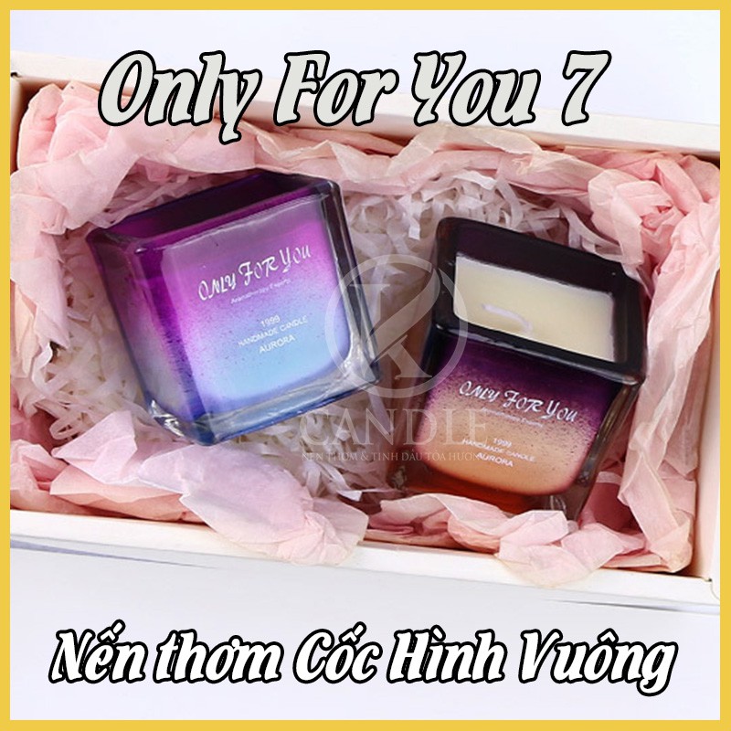 Nến thơm không khói ONLY FOR YOU 7 - Nến Cốc Hình Vuông