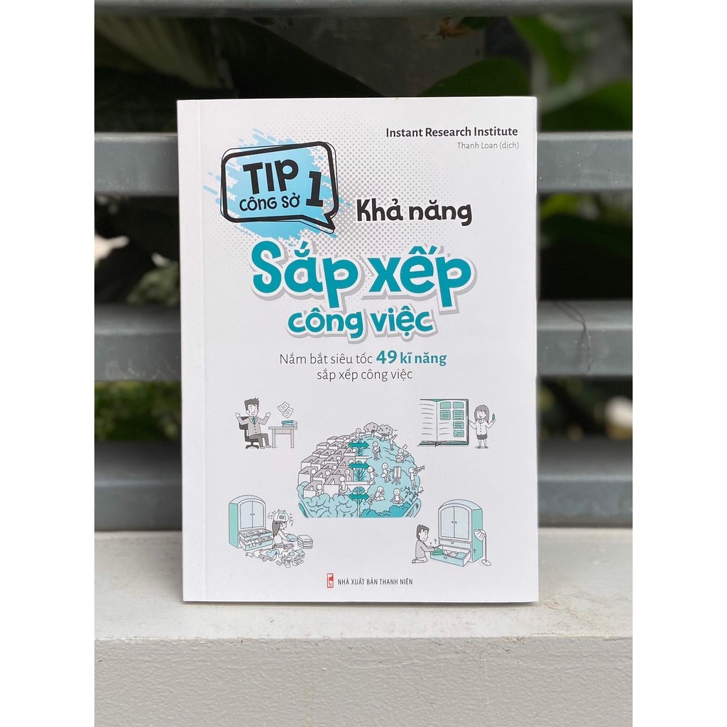 Sách - Tip công sở 1 - Khả năng sắp xếp công việc - Nắm bắt siêu tốc 49 kĩ năng sắp xếp công việc - ML-KN07-76k-89360676