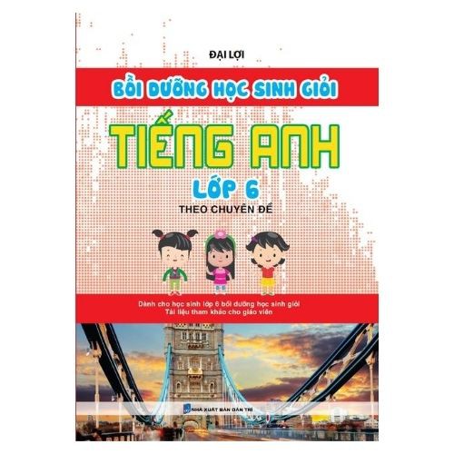 Sách Bồi Dưỡng Học Sinh Giỏi Tiếng Anh Lớp 6 Theo Chuyên Đề