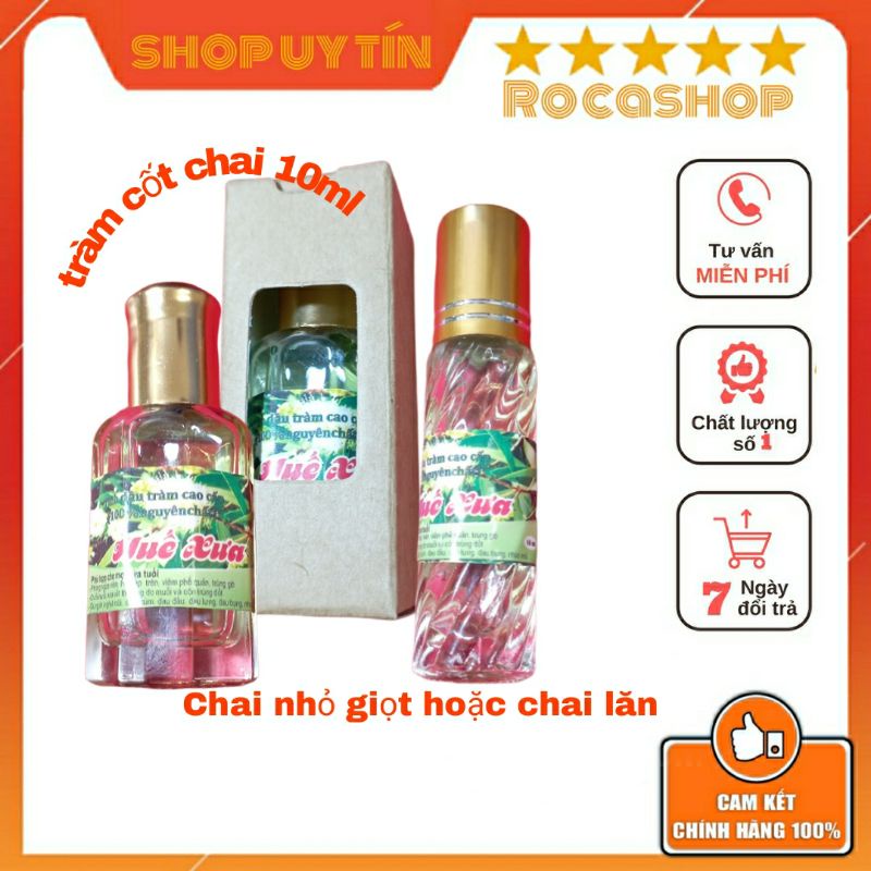 Cốt tinh dầu tràm xanh nguyên chất Huế Xưa loại đặc biệt cốt nước đầu ko pha lọ 10ml nhỏ giọt hoặc lọ lăn