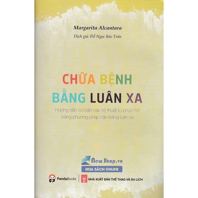 Sách - Chữa Bệnh Bằng Luân Xa - Hướng Dẫn Cơ Bản Các Kĩ Thuật Tự Phục Hồi Bằng Phương Pháp Cân Bằng Luân Xa