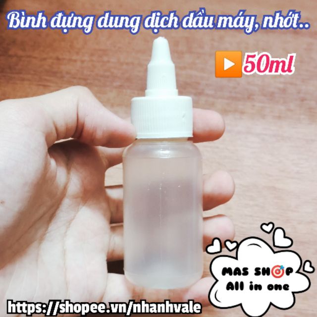 Bình rỗng đựng chứa (chế) dung dịch dầu máy, nhớt 50ml