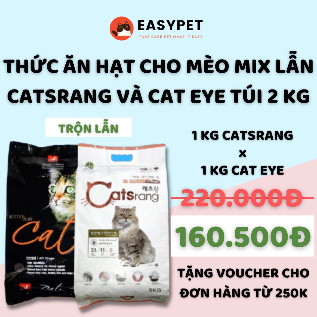 Thức Ăn Hạt Cho Mèo Gói 2KG Mix Lẫn CATSRANG, CATRANG VÀ CAT EYE, CATEYES ,CATEYE Hàn Quốc Chính Hãng - EASYPET
