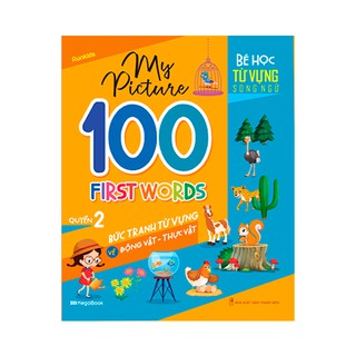 Sách My picture - 100 first words - Bức tranh từ vựng về động vật - thực vật