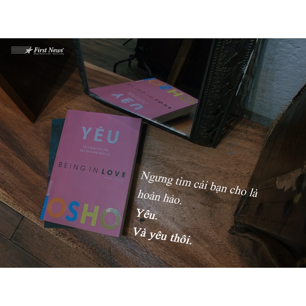 Sách - OSHO Yêu (Yêu trong tỉnh thức, gắn bó trong niềm tin) - First News