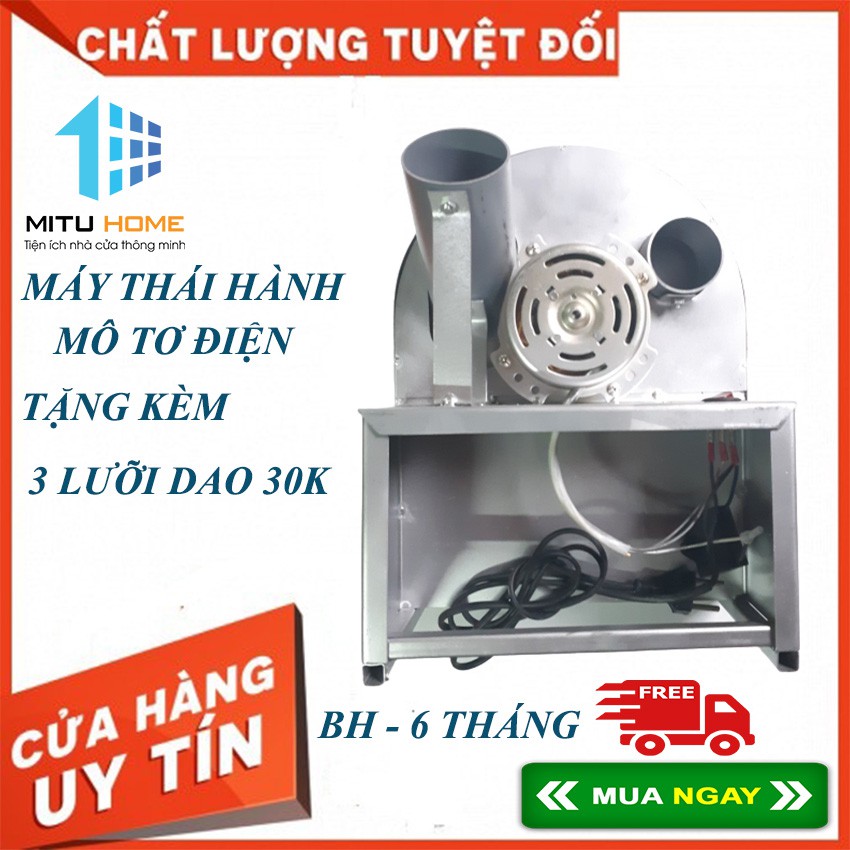 [ BH 6 THÁNG] MÁY THÁI HÀNH TỎI CHẠY BẰNG MÔ TƠ ĐIỆN 220V BẢN ĐẸP - MITUHOME - TẶNG KÈM 3 LƯỠI DAO 30K BẢO HÀNH 6 THÁNG