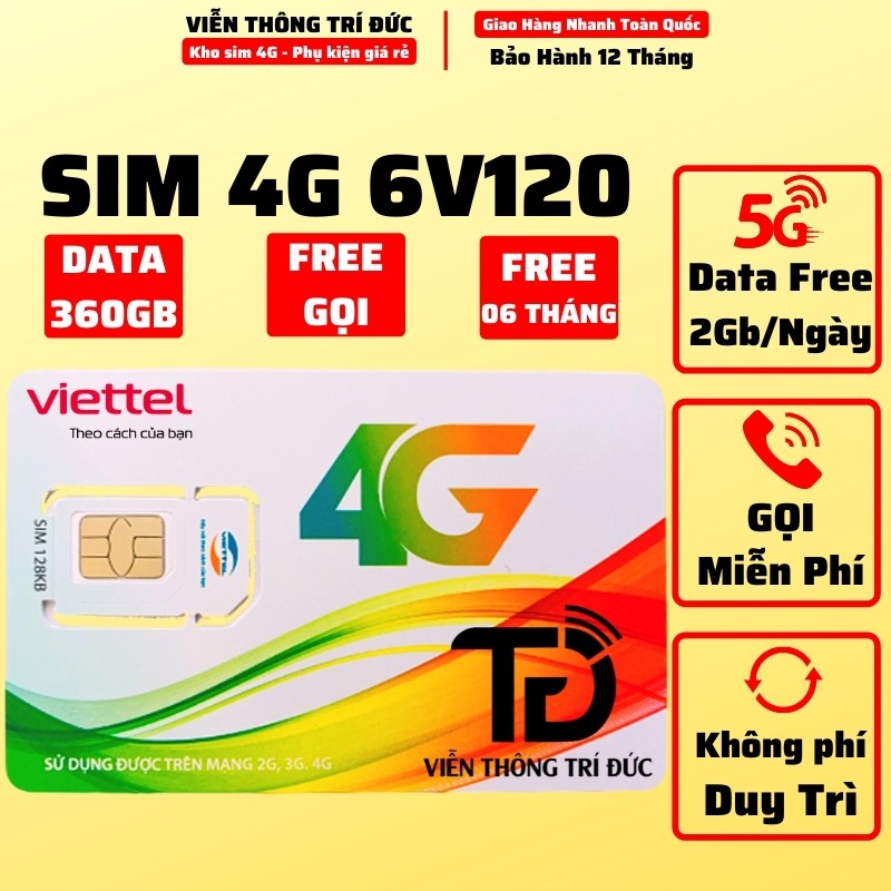 Sim 4G Viettel 12V120 / 6V120 Data 720Gb Free 12 Tháng - Miễn Phí Gọi - Cả Năm Không Cần Nạp Tiền Duy Trì