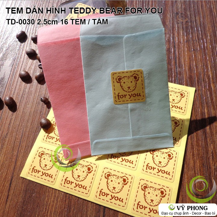 TEM DÁN STICKER HÌNH CHÚ GẤU TEDDY BEAR FOR YOU TRANG TRÍ  HỘP BAO BÌ QUÀ TẶNG TD-0030