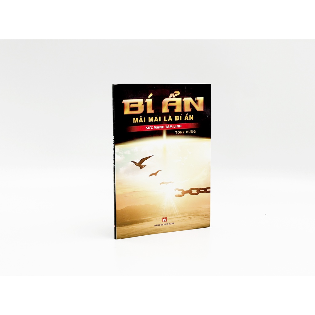 Sách Bí Ẩn Mãi Mãi Là Bí Ẩn Sức Mạnh Tâm Linh