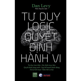 Sách - Tư duy logic, quyết định hành vi - 1980books